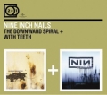 NINE INCH NAILS - 2FOR1: THE DOWNWARD SPIRAL / WITH TEETH