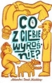 CO Z CIEBIE WYROŚNIE