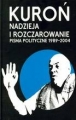 NADZIEJA I ROZCZAROWANIE PISMA POLITYCZNE 1989-2004 TW