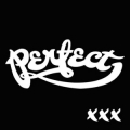 PERFECT - XXX