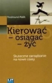 KIEROWAĆ OSIĄGAĆ ŻYĆ