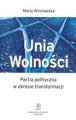 UNIA WOLNOŚCI PARTIA POLITYCZNA W OKRESIE TRANSFORMACJI