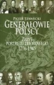 GENERAŁOWIE POLSCY ZARYS PORTRETU ZBIOROWEGO 1772-1945