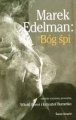 MAREK EDELMAN BÓG ŚPI