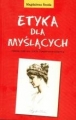 ETYKA DLA MYŚLĄCYCH