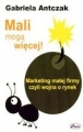 MALI MOGĄ WIĘCEJ MARKETING MAŁEJ FIRMY CZYLI WOJNA O RYNEK