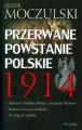 PRZERWANE POWSTANIE POLSKIE 1914