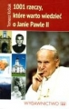 1001 RZECZY KTÓRE WARTO WIEDZIEĆ O JANIE PAWLE II