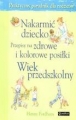 NAKARMIĆ DZIECKO PRZEPISY NA ZDROWE I KOLOROWE POSIŁKI WIEK PRZE