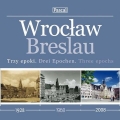 Wrocław. Trzy epoki. Album fotograficzny wyd. Pascal