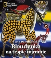 Blondynka na tropie tajemnic wyd. National Geographic