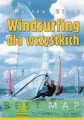Windsurfing dla wszystkich. Poradnik wyd.  Almapress