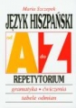 Język hiszpański od A do Z. Repetytorium. Gramatyka, ćwiczenia,