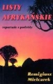 Listy afrykańskie - reportaże z podróży