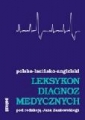 Leksykon diagnoz medycznych  polsko-łacińsko-angielski