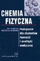 Chemia fizyczna. Podręcznik dla  studentów farmacji i analityki