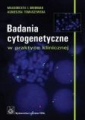 Badania cytogenetyczne w praktyce  klinicznej