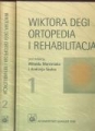 Wiktora Degi ortopedia i  rehabilitacja. Tom 1 i 2