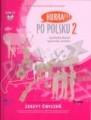 Hurra Po Polsku 2. Zeszyt ćwiczeń + CD