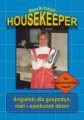 Housekeeper. Angielski dla gospodyń, niań i opiekunek dzieci