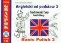 Angielski od podstaw część 3 budownictwo + CD Audio. Polish basi
