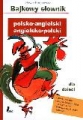 Bajkowy  słownik polsko-angielski, angielsko-polski dla  dzieci