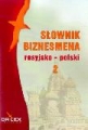 Słownik biznesmena rosyjsko-polski. Część 2