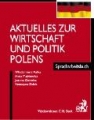 Aktuelles zu Wirtschaft und Politik  Polens. Spracharbeitsbuch
