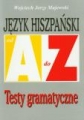 Język hiszpański od A do Z. Testy gramatyczne