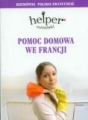 Pomoc domowa we Francji. Rozmówki polsko-francuskie HELPER