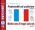 Francuski od podstaw - książka + CD. Dictionnaire dimages polona