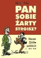 PAN SOBIE ŻARTY STROISZ? Humor  Żydów polskich z lat 1918-1939