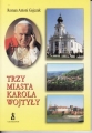 Trzy miasta Karola Wojtyły