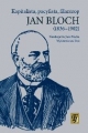 Jan Bloch (1836 - 1902). Kapitalista, pacyfista, filantrop  Andr