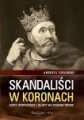 Skandaliści w koronach. Łotry, rozpustnicy i głupcy na polskim t