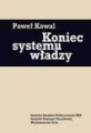 Koniec systemu władzy Paweł Kowal
