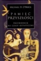 Pamieć przyszłości.Przewodnik na czasy ostateczne