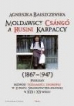 Mołdawscy Csángó a Rusini Karpaccy (1867?1947)  Barszczewska Agn