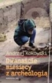 Dwanaście Miesięcy z Archeologią Andrzej Kokowski