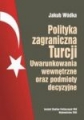 Polityka zagraniczna Turcji Uwarunkowania wewnętrzne
