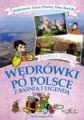 Wędrówki po Polsce z baśnią i legendą Karkonosze , Gorce ,Pienin