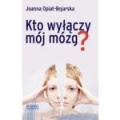 Kto wyłączy mój mózg ? Opiat - Bojarska