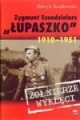 Zygmunt Szendzielarz  Łupaszko Patryk Kozłowski