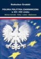 Polska polityka zagraniczna w XX i XXI wieku R.Grodzki