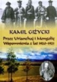 Przez Urianchaj i Mongolię Wspomnienia z Lat 1920-1921 Kamil Giż