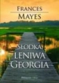 Słodka leniwa Georgia Frances Mayes